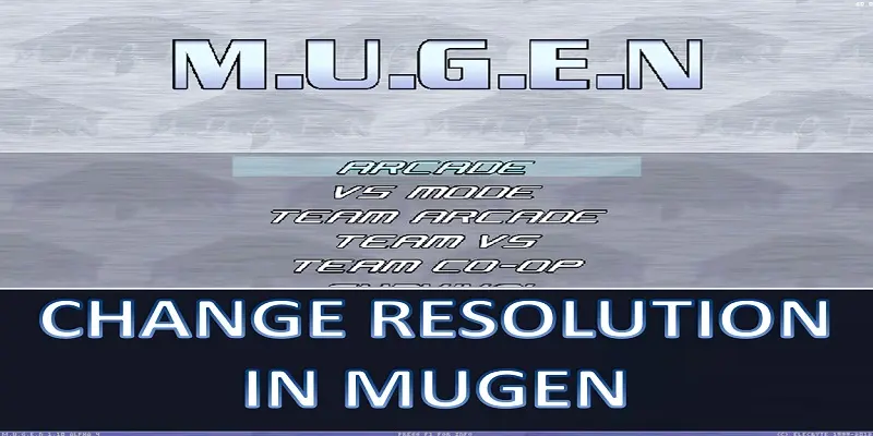 change the resolution in mugen