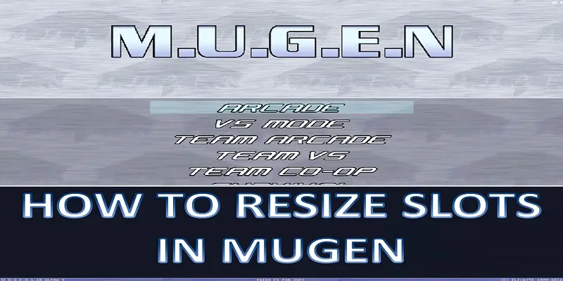 resize slots in mugen